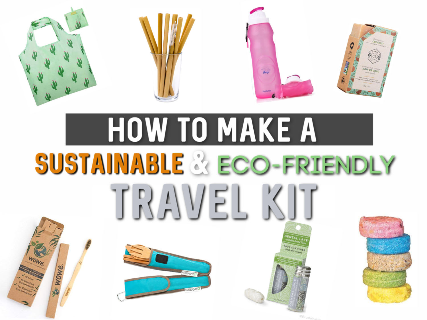 How To Build Your Own Sustainable & Eco Friendly Travel Kit