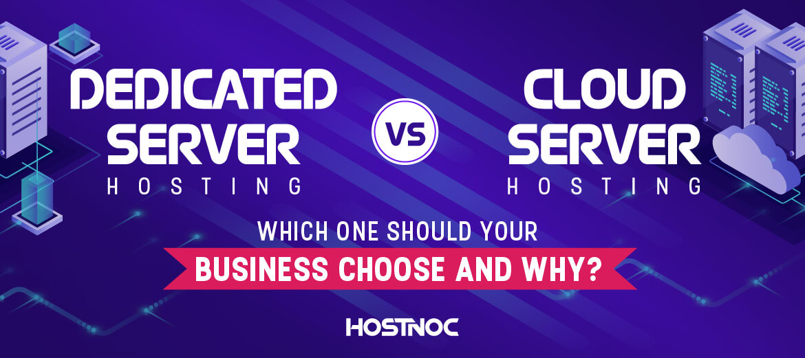 Dedicated Server VS Cloud Server: Which One To Choose