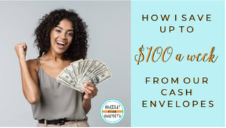 How I Save up to $100 Weekly from our Cash Envelopes