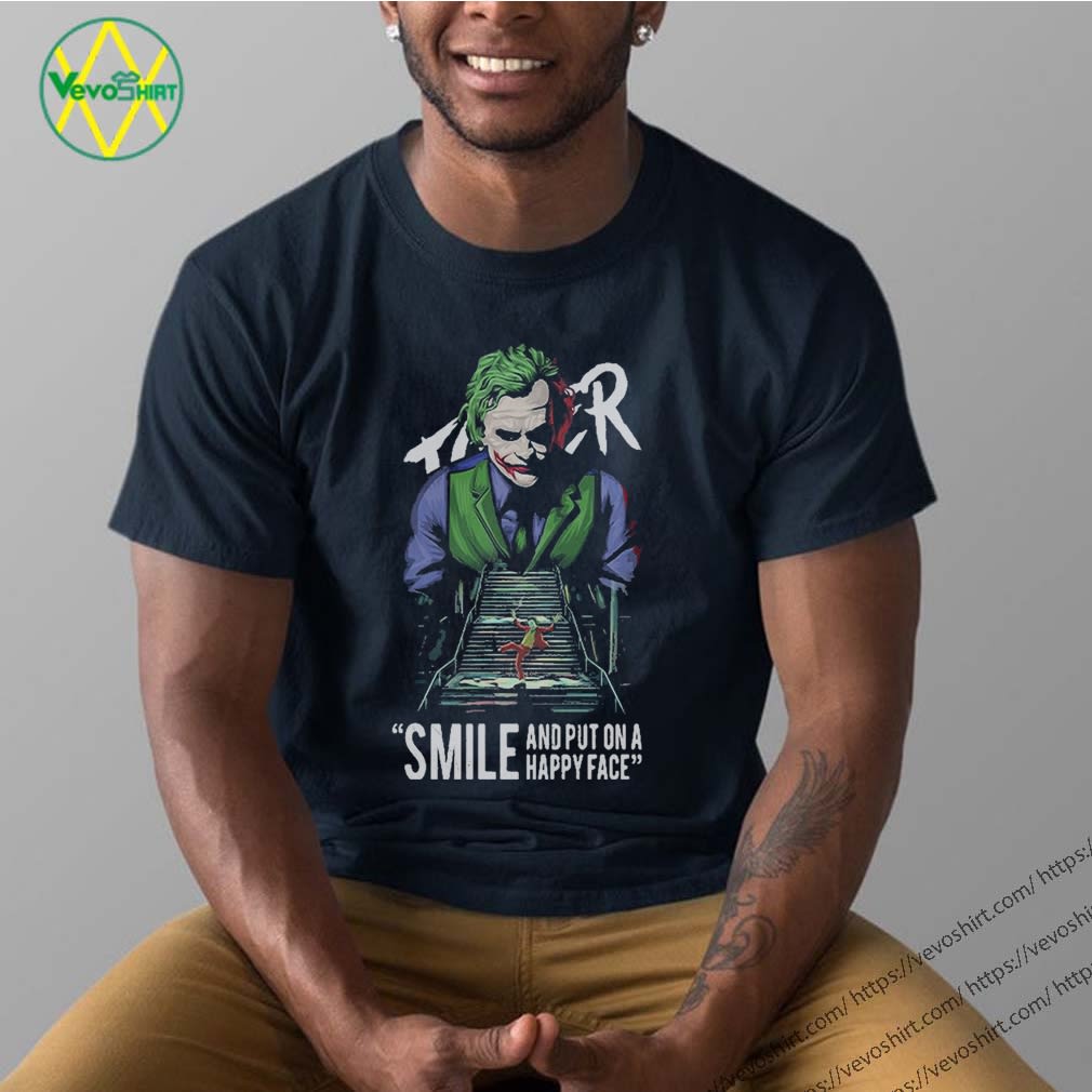 Joker Smile And Put On A Happy Face Shirt, Hoodie, Sweater, Ladie Tee