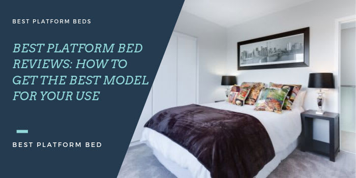 Best Platform Beds Reviews & Buying Guide for 2020