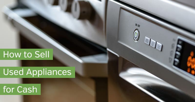 How to Sell Used Appliances for Cash