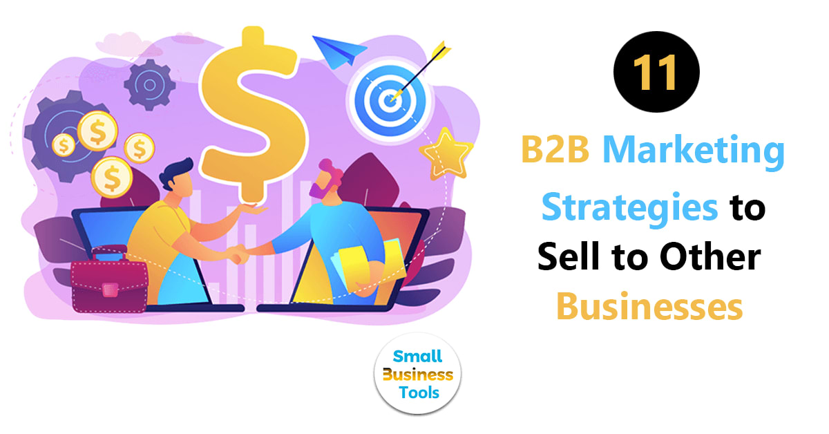 11 B2B Marketing Strategies to Sell to Other Businesses