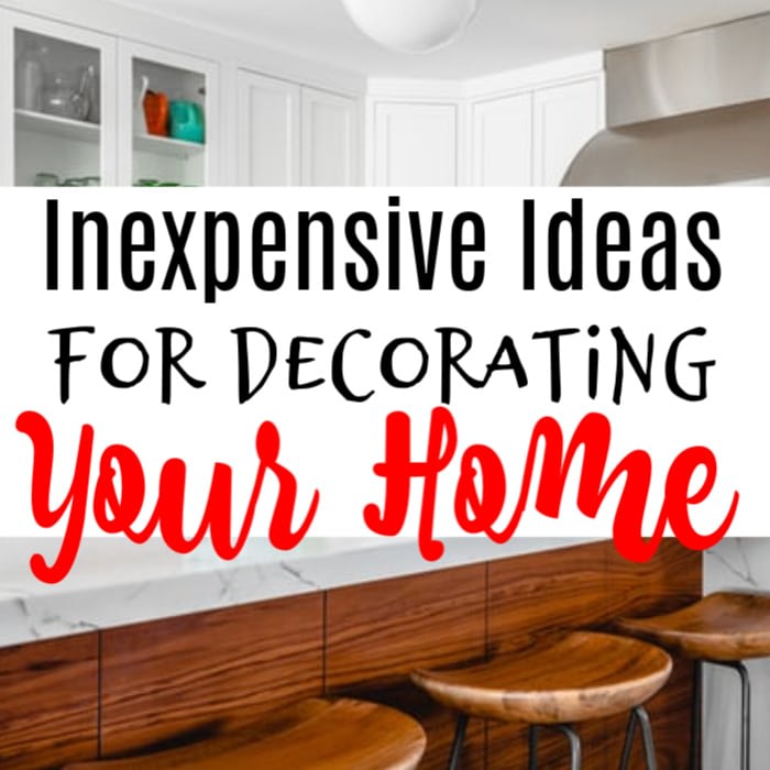 Inexpensive Ideas For Decorating Your Home