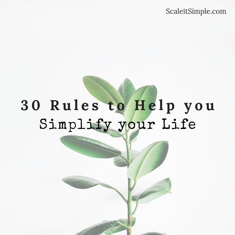 30 Rules to Help you Simplify your Life