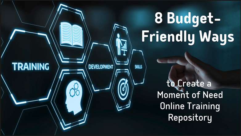 8 Budget-Friendly Ways to Create a Moment of Need Online Training Repository