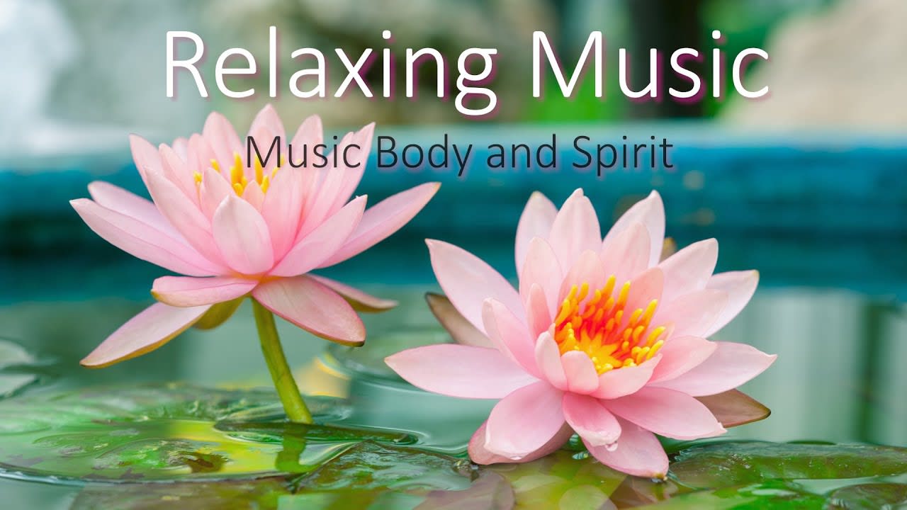 Relaxing Music - Music Body and Spirit - (Full Album)