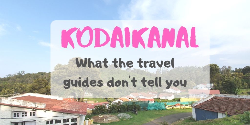 Bangalore to Kodaikanal Itinerary and Road-trip Guide - Backpack & Explore