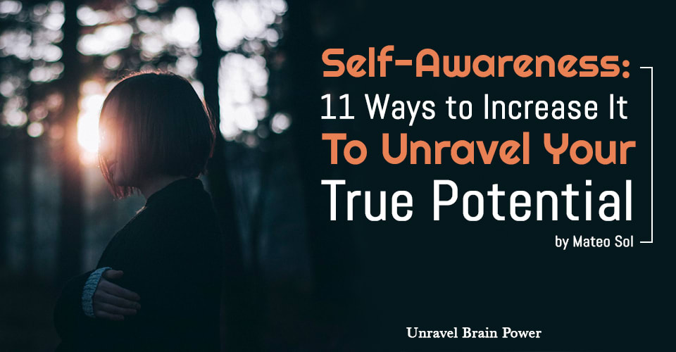 Self-Awareness: 11 Ways to Increase It to Unravel Your True Potential