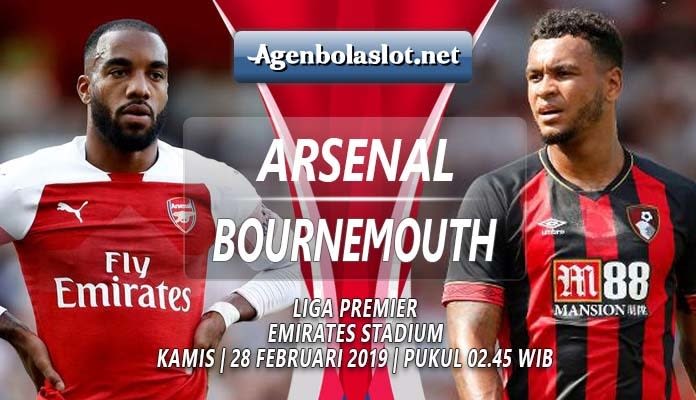 Prediksi Arsenal vs Bournemouth 28 Februari 2019 - Pekan ke-28 Liga Inggris 2018-2019