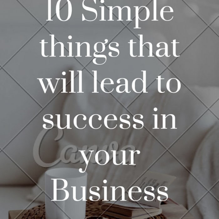 10 Simple things that will lead to success in your Business