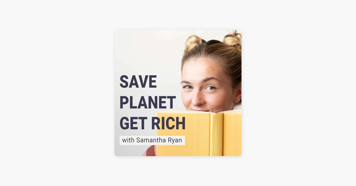 ‎Save Planet, Get Rich on Apple Podcasts