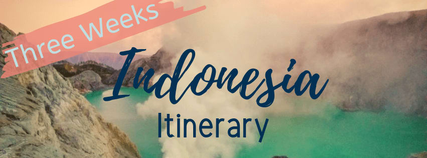 3 Week Indonesia Itinerary - Organized Adventurer