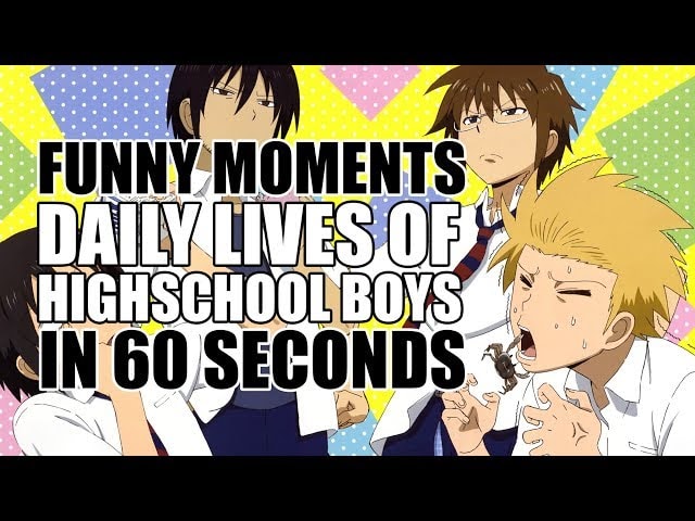 Daily Lives of High School Boys: Funny Moments in 60 Seconds
