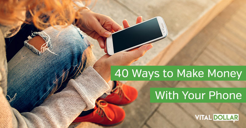 40 Ways to Make Money With Your Phone