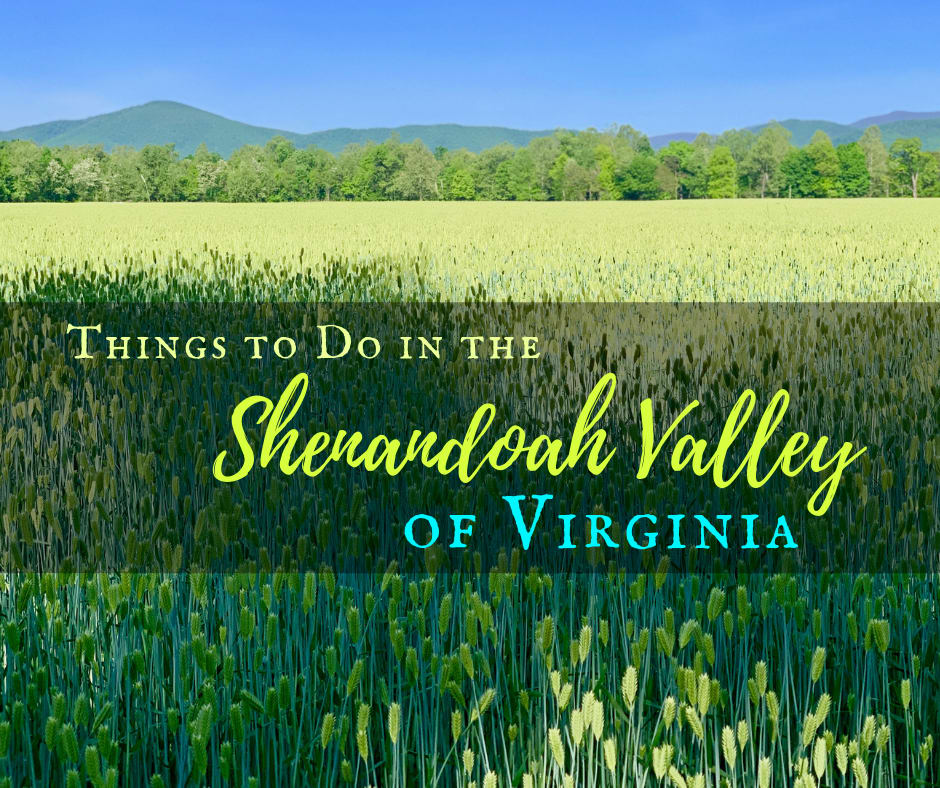 Things to Do in the Shenandoah Valley of Virginia