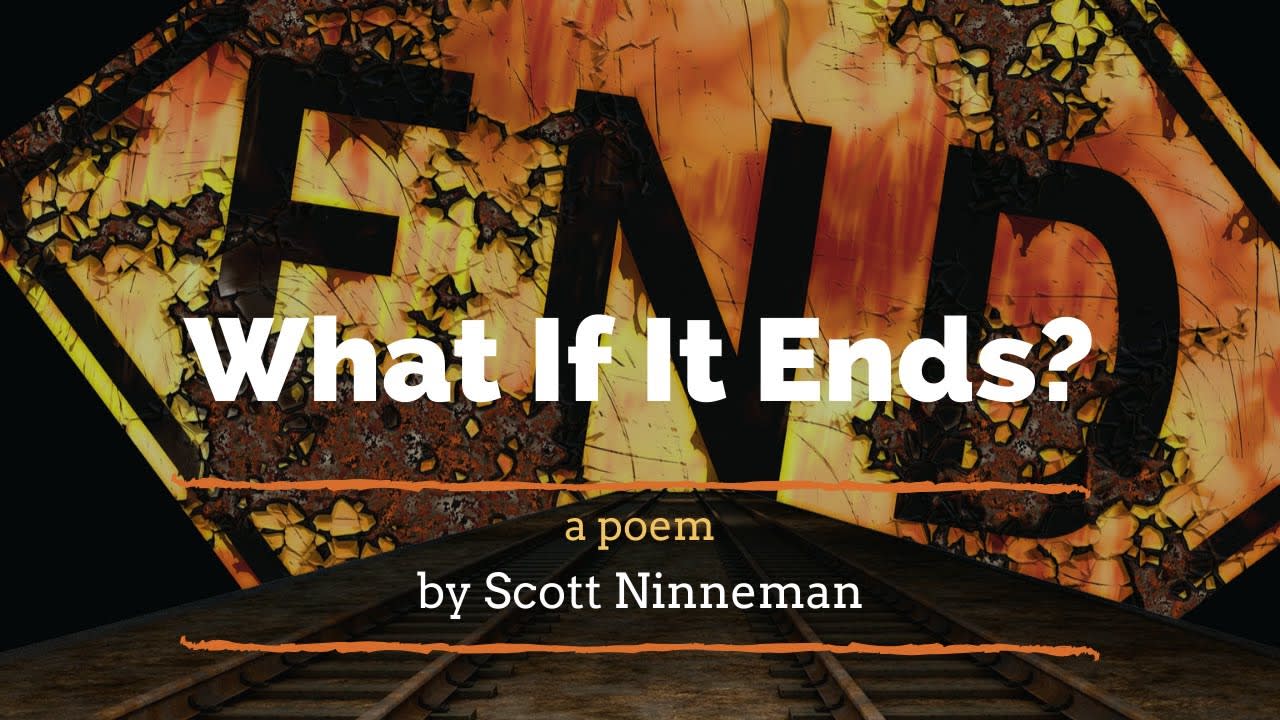 What If It Ends?