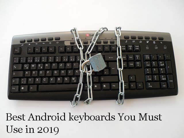 Best Android keyboards You Must Use in 2019