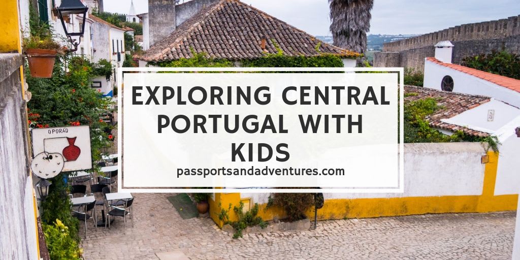 Exploring Central Portugal with Kids