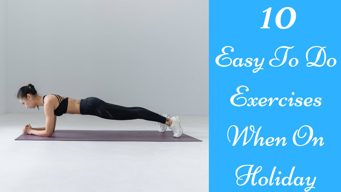 10 Easy To Do Exercises When On Holiday - Johnny's Traventures