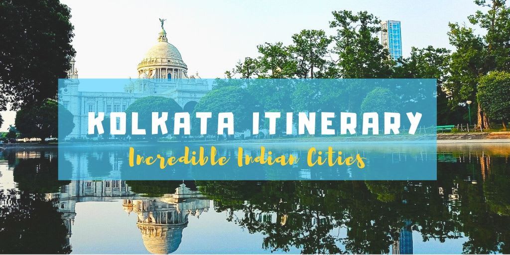 Kolkata Itinerary - First-timer's travel guide to the City of Joy - Backpack & Explore