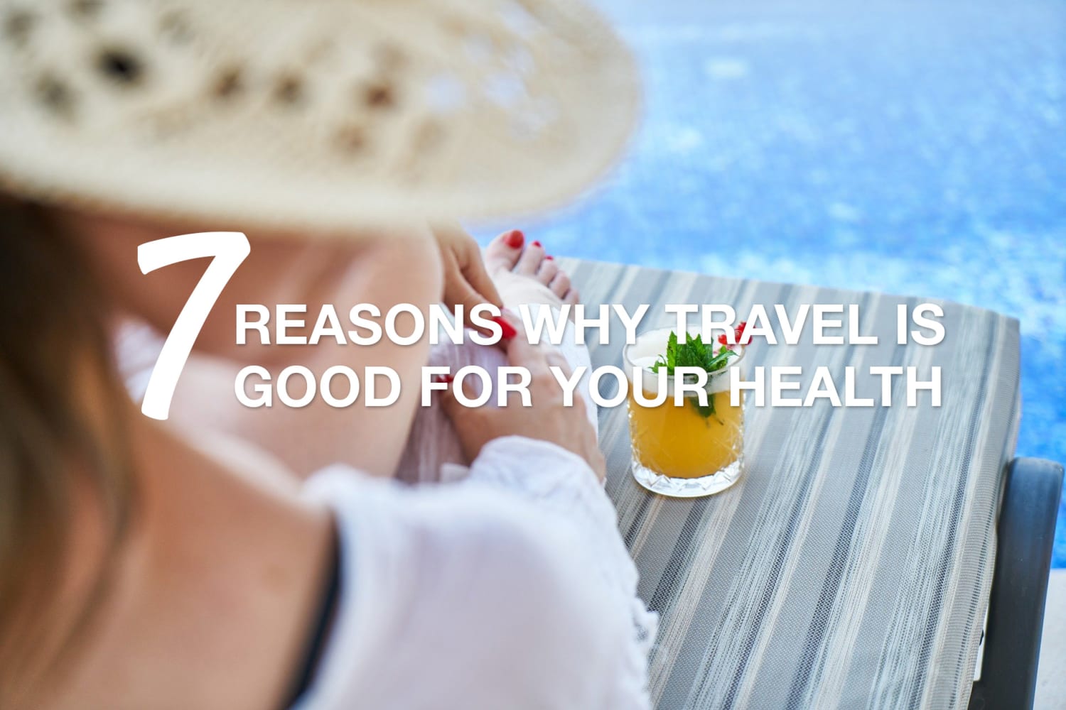 7 Reasons Why Travel Is Good For Your Health