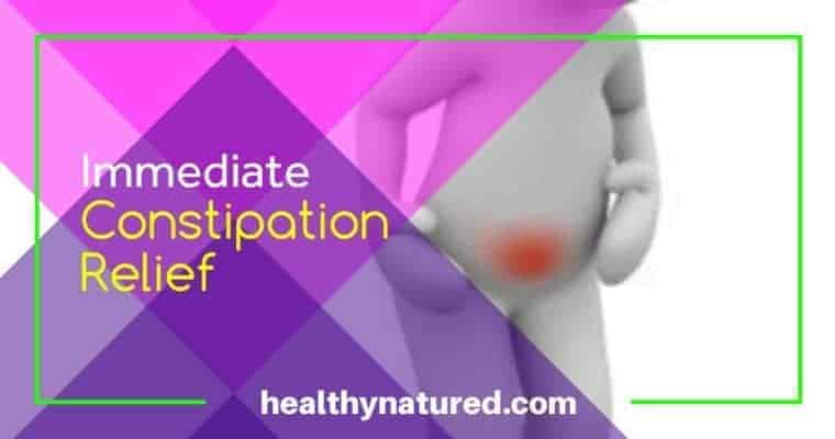 immediate Constipation Relief - Natural Constipation Remedy
