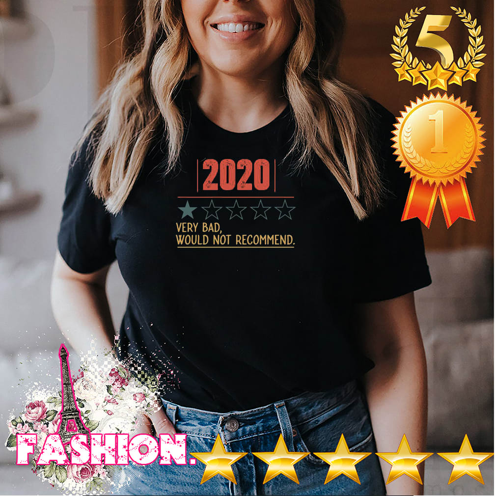 2020 Very Bad Would Not Recommend 1 Star Shirt,Hoodie
