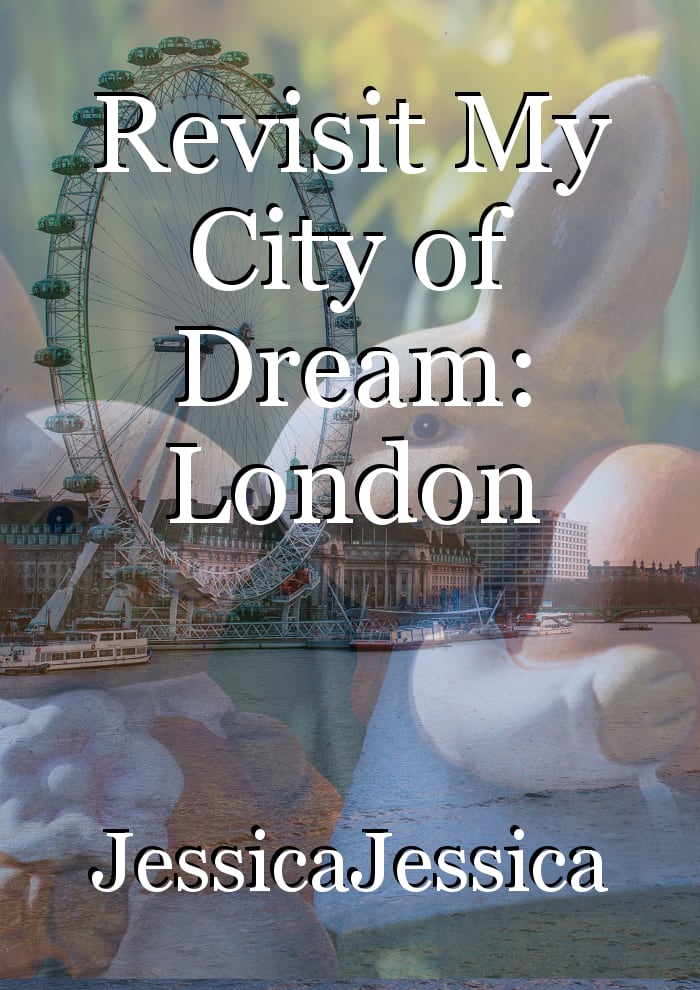 Revisit My City of Dream: London