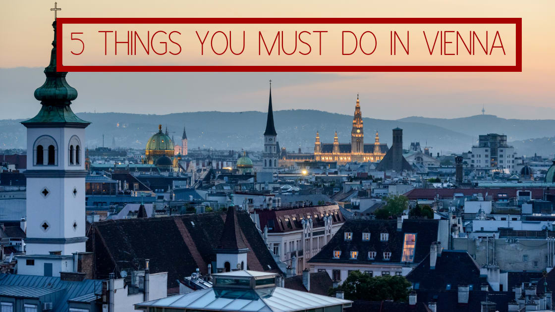 5 Things You Must Do In Vienna - Johnny's Traventures