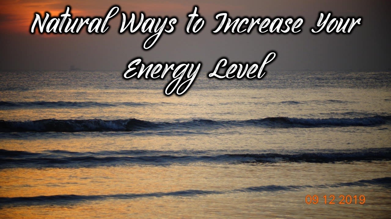 Natural Ways to Increase Your Energy Level