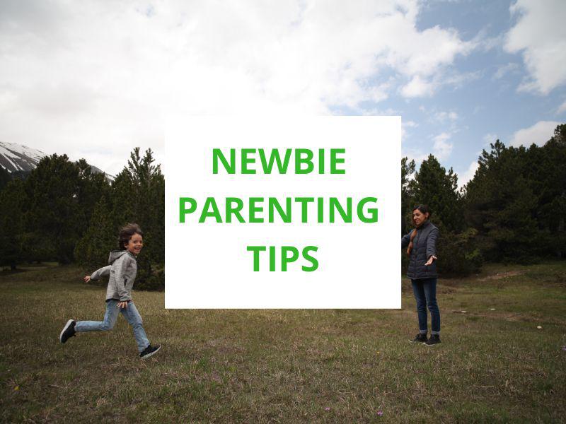 Parenting Tips For The Newbies