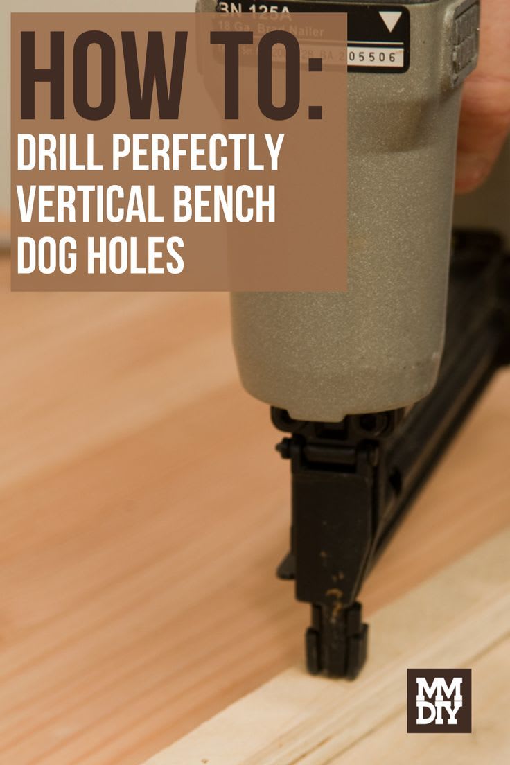 How to Drill Perfectly Vertical Bench Dog Holes in Your Workbench
