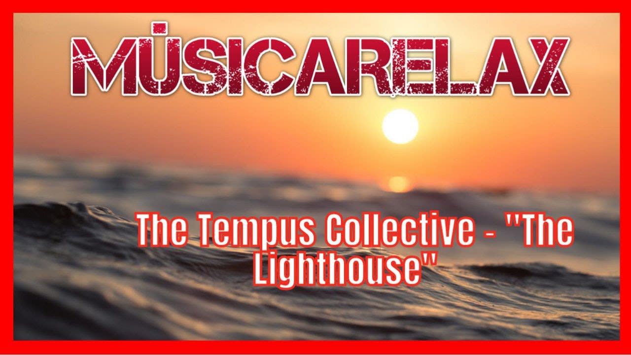 Musicarelax The Tempus Collective The Lighthouse