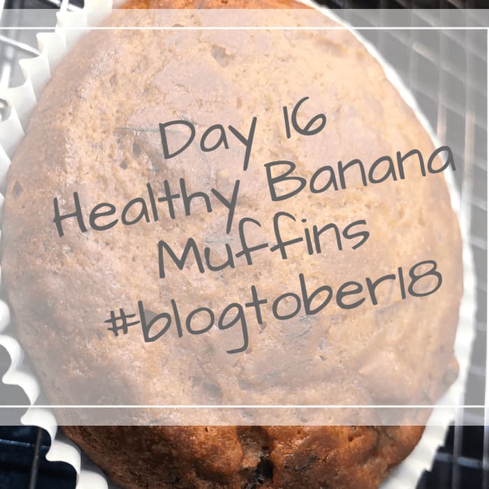 Healthy Banana Muffins #Blogtober18 Day 16