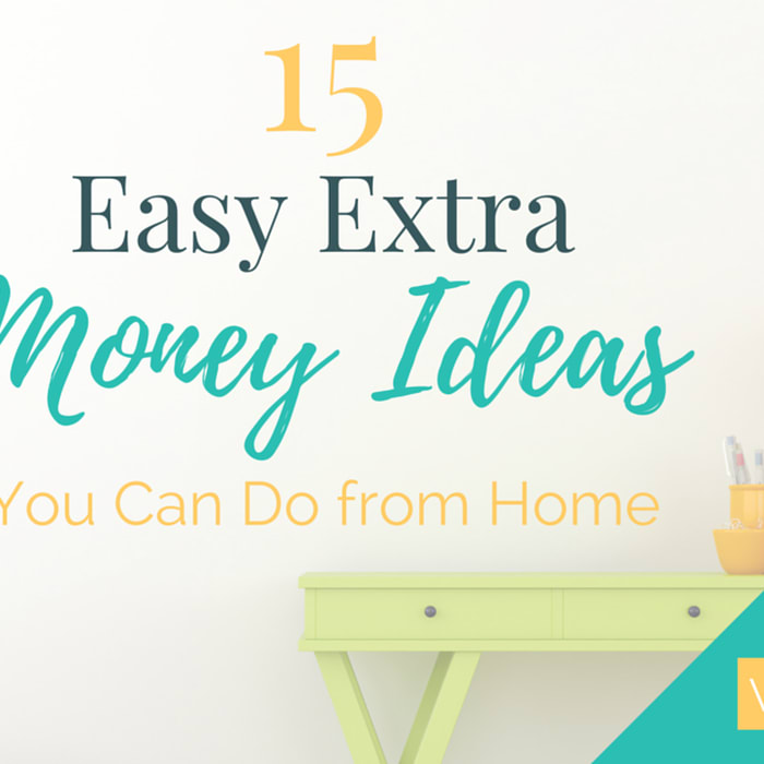 15+ Easy Extra Money Ideas You Can Do from Home