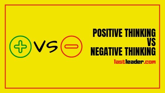 Positive Thinking VS Negative Thinking