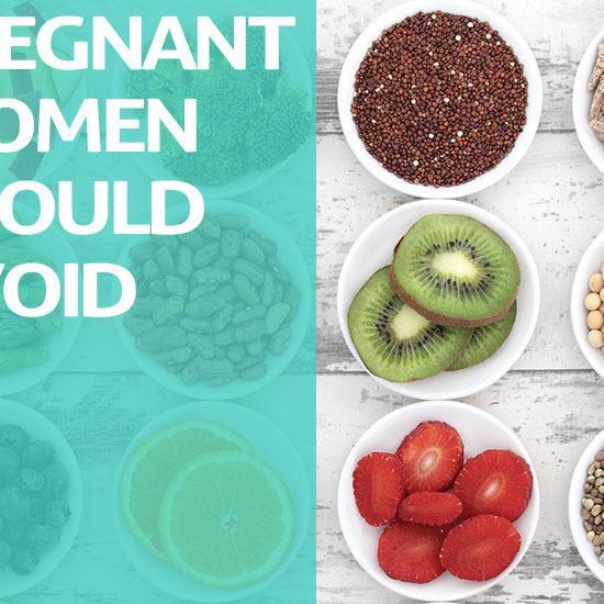 10 Foods Pregnant Women Should Avoid During Early Pregnancy