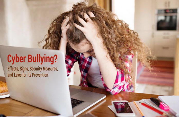 What is Cyber Bullying? Effects, Signs, and Laws for its Prevention