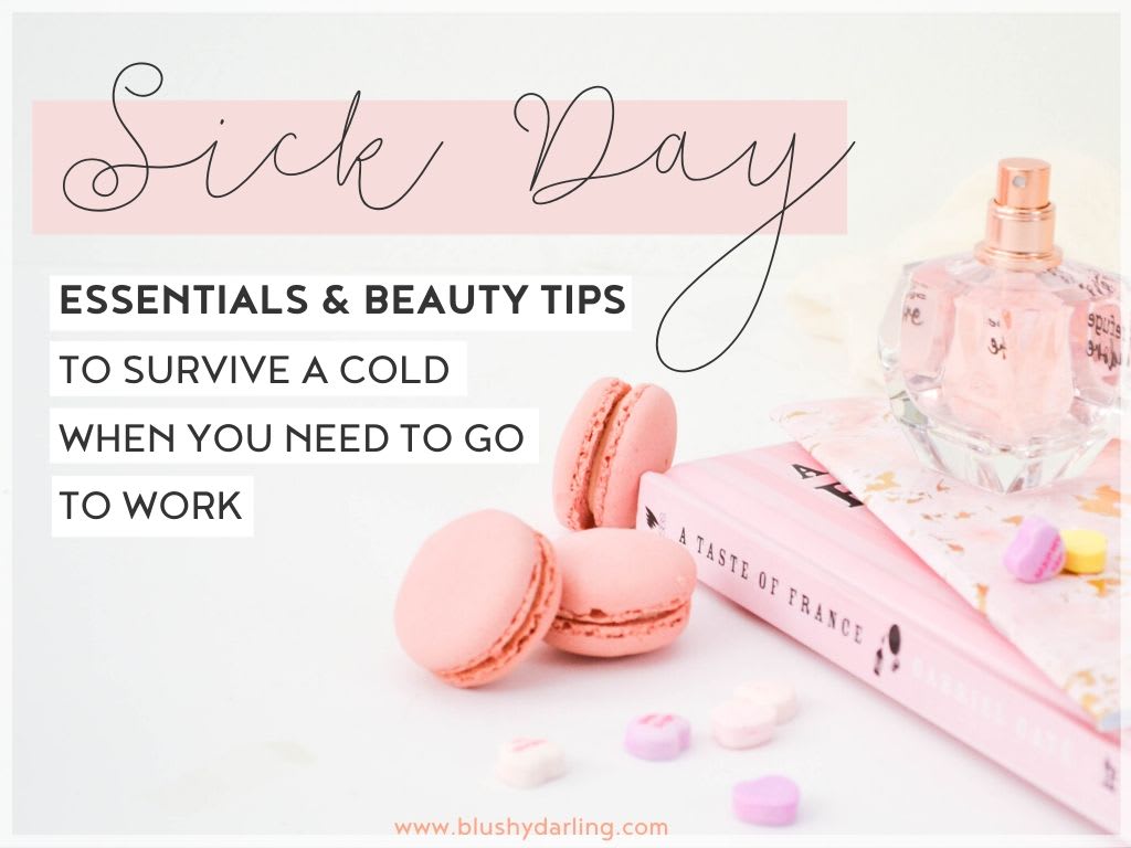 Sick Day Essentials & Beauty Tips