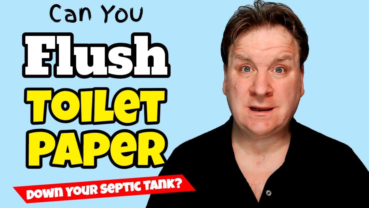 can you flush toilet paper in septic tank