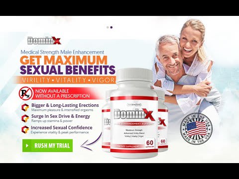 DominX Male Enhancement - Review, Benefits & Does it Work?