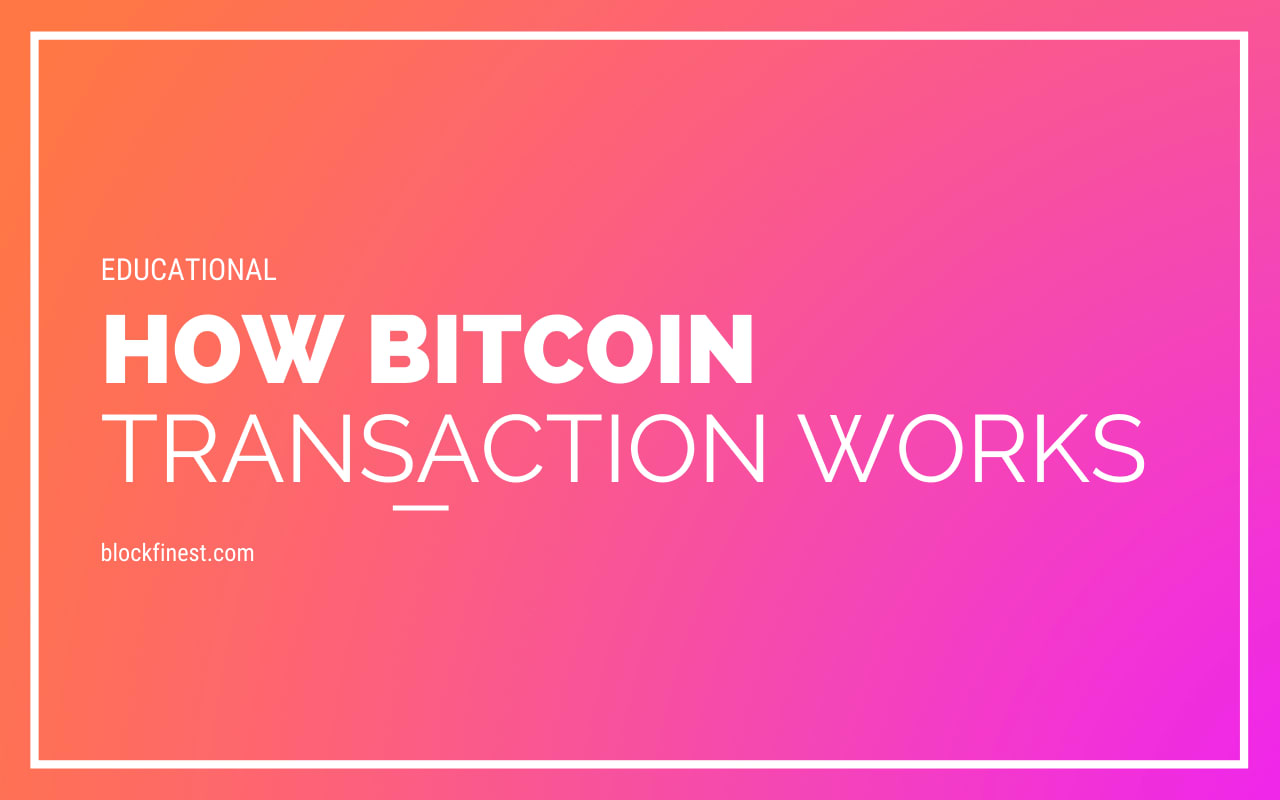 How Bitcoin Transactions Work?[Simplest Explanation]