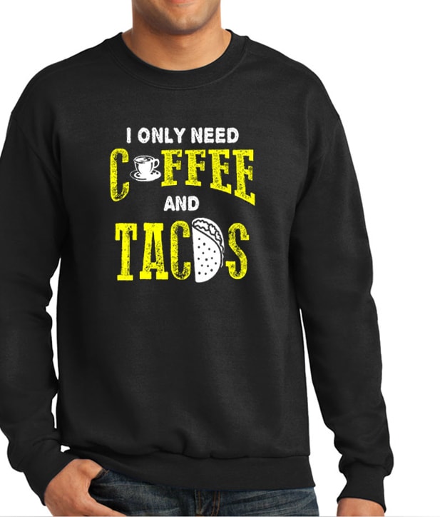 Coffee and tacos Vibrant Sweatshirt