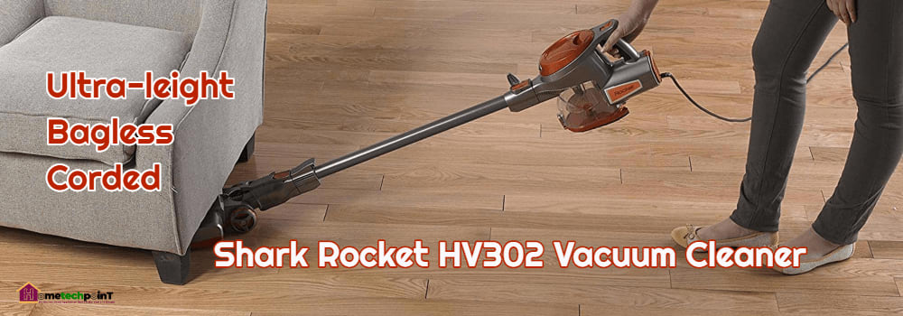 Shark Rocket Ultra-Light HV302 Review: Final Guide