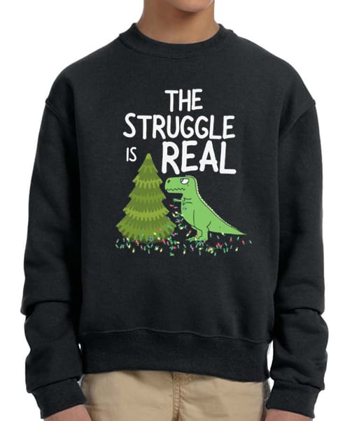 The Struggle is Real Funny Christmas cool Sweatshirt