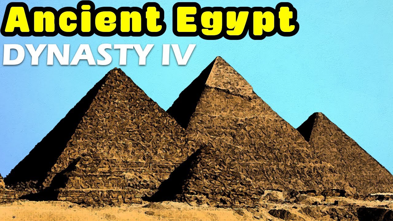 Ancient Egypt Dynasty by Dynasty - Fourth Dynasty of Egypt and the Pyramids of Giza