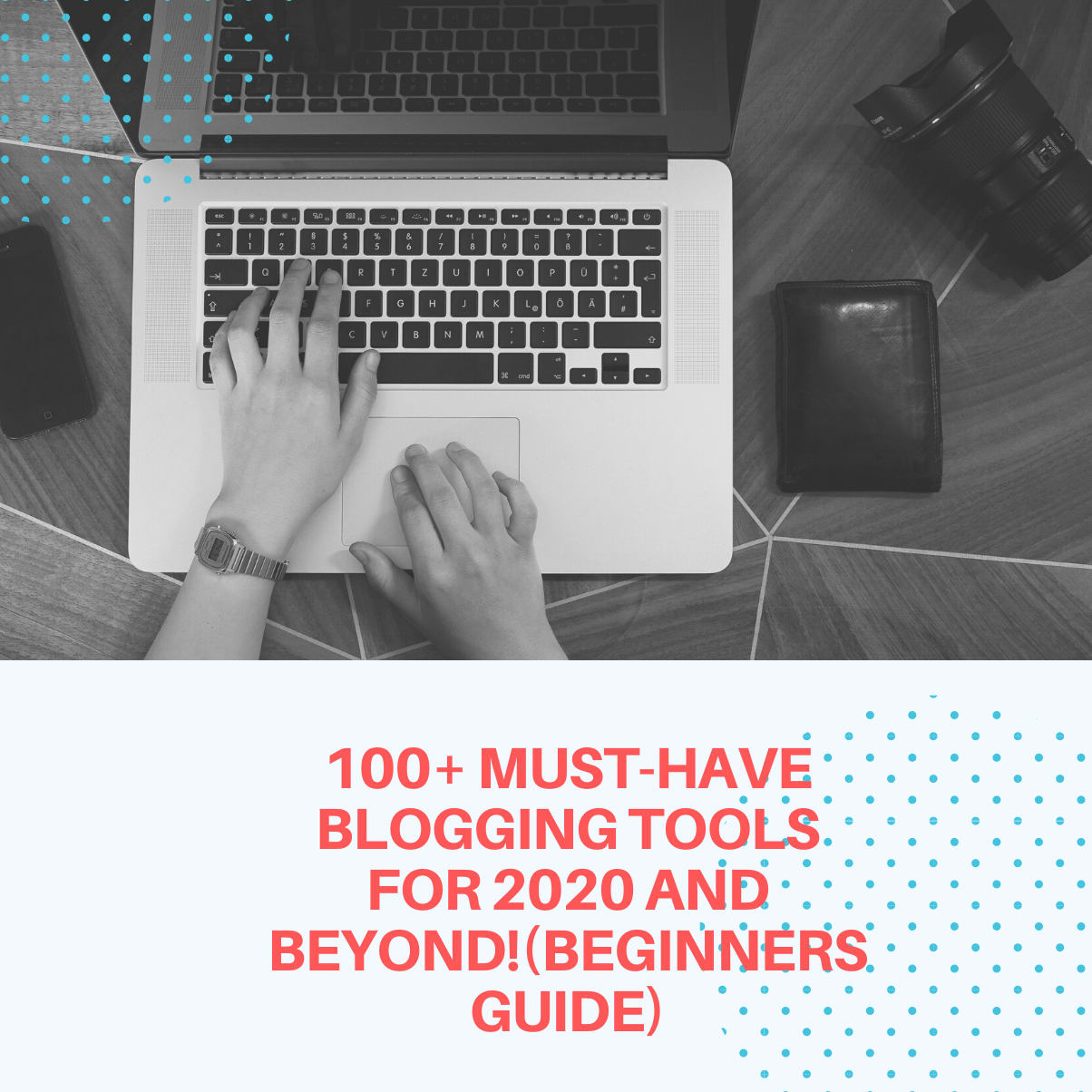 100+ MUST-HAVE BLOGGING TOOLS FOR 2020 AND BEYOND!