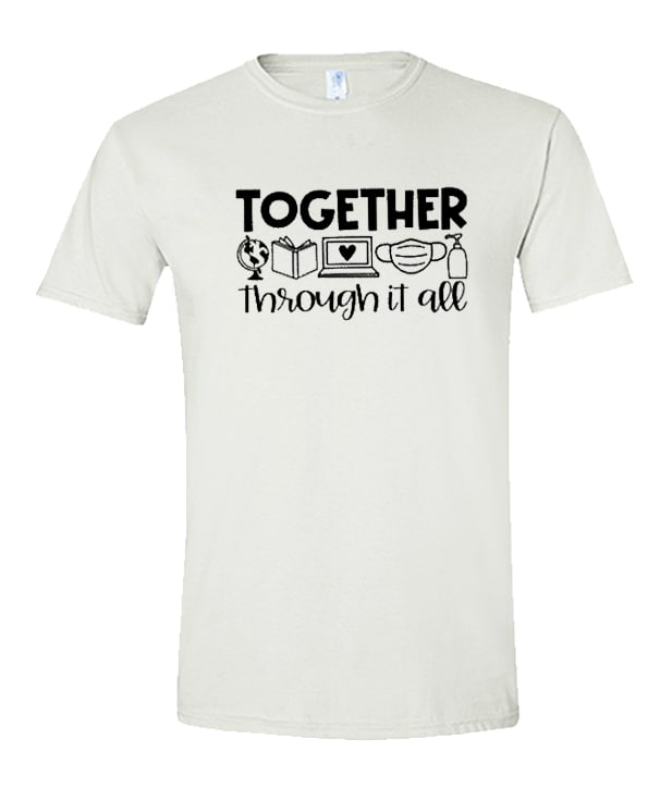 Together Through it all, Kindergarten Teacher unisex T Shirt