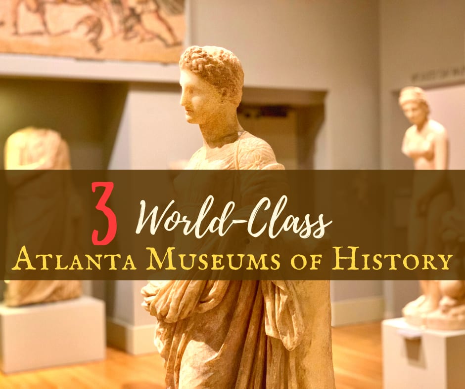 3 World-Class Atlanta Museums of History